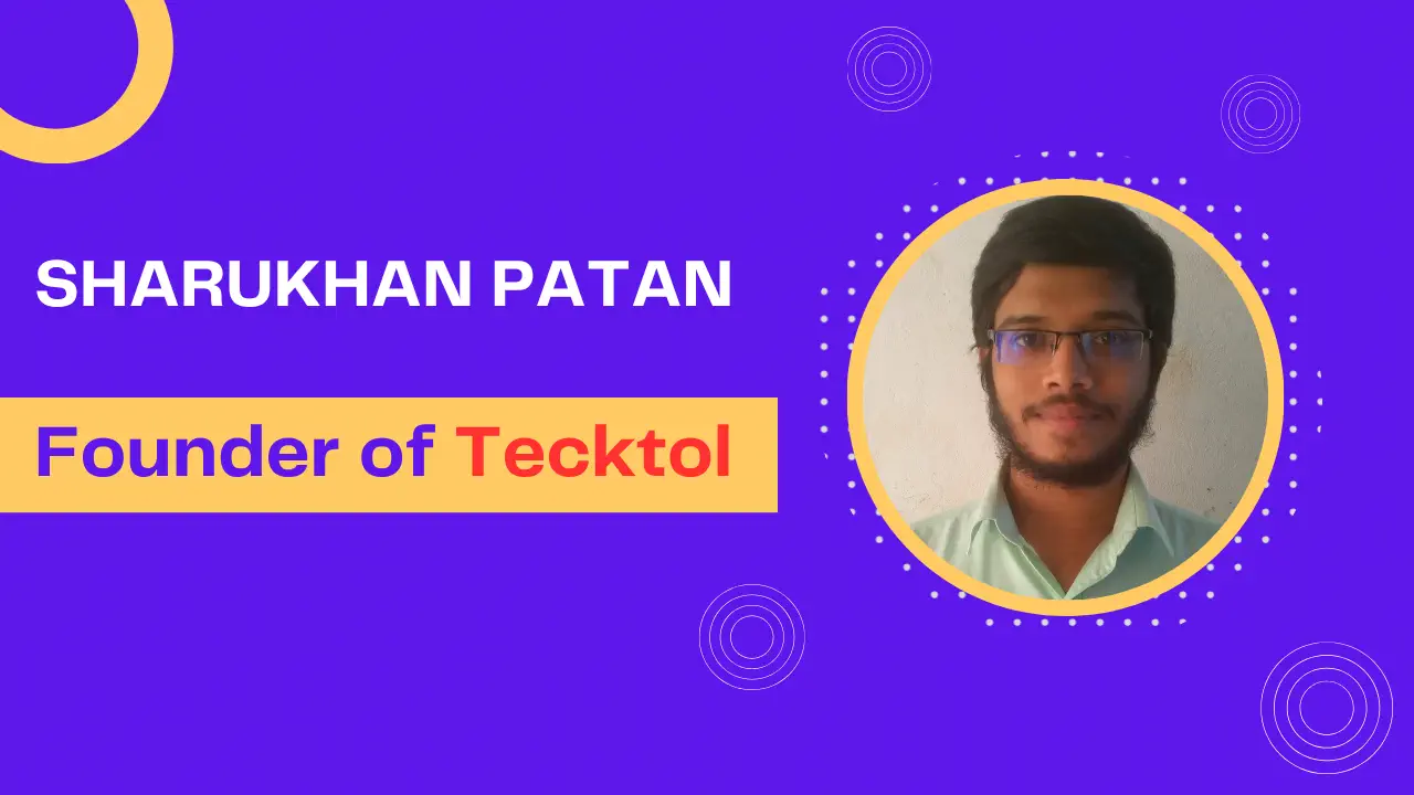 Sharukhan Patan is the founder of Tecktol, provide utitlities, tools and service assistance.